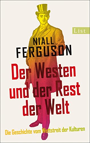 Der Westen und der Rest der Welt: Die Geschichte vom Wettstreit der Kulturen von Ullstein Taschenbuchvlg.